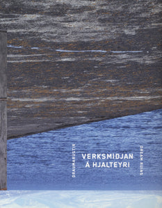 Verksmiðjan á Hjalteyri / Draumarúst / Dream ruins