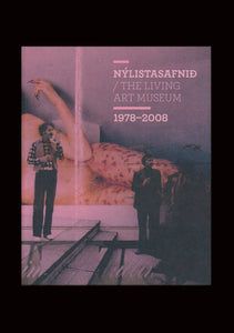 NÝLISTASAFNIÐ / THE LIVING ART MUSEUM 1978-2008