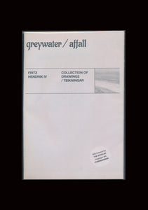 greywater/ affall: Collection of Drawings/ Teikningar