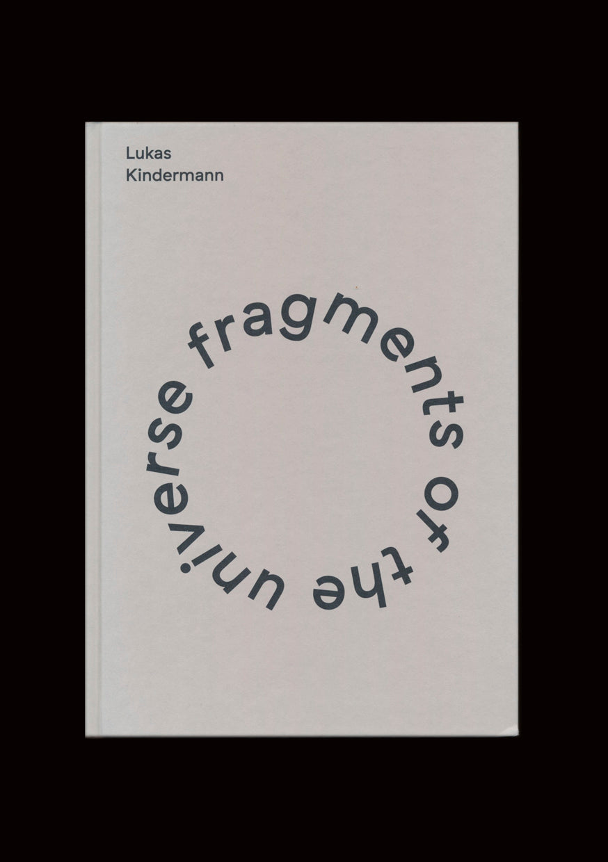 Lukas Kindermann: Fragments of the Universe