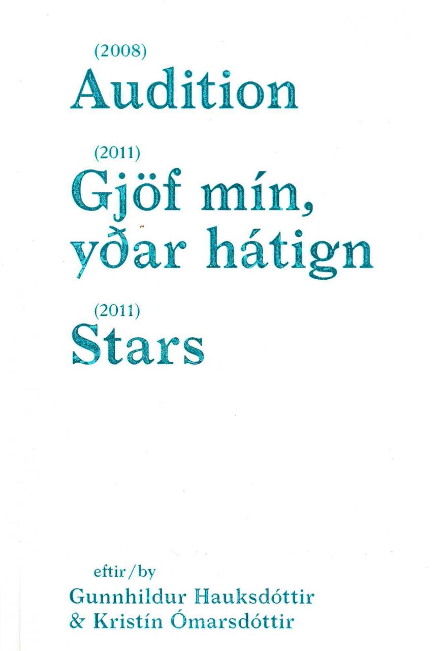 Audition (2008) / Gjöf mín, yðar hátign (2011) / Stars (2011)